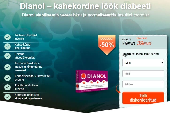 Dianol Eesti – hind ja kust osta, ametlik veebisait, kommentaare ja ülevaated, farmaatsia, mis see on, struktuur ja koostis, infoleht ja annus, vastunäidustused ja kõrvaltoimed