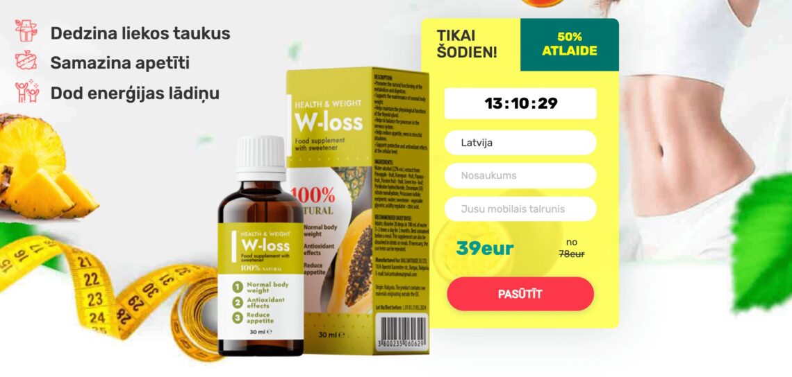 W-Loss Latvija – atsauksmes, kur nopirkt, cena, aptiekās, sastāvs, lietošanas instrukcija, oficiālā ražotāja mājas lapa